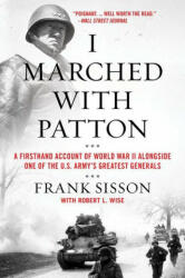 I Marched with Patton - Frank Sisson, Robert L Wise (ISBN: 9780063019485)