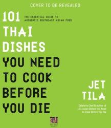 101 Thai Dishes You Need to Cook Before You Die (ISBN: 9781645673668)