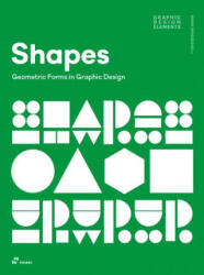 Shapes: Geometric Forms in Graphic Design - Wang Shaoqiang (ISBN: 9788417656447)