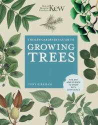 Kew Gardener's Guide to Growing Trees - Tony Kirkham (ISBN: 9780711261983)