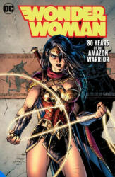 Wonder Woman: 80 Years of the Amazon Warrior The Deluxe Edition - Phil Jimenez (ISBN: 9781779511577)