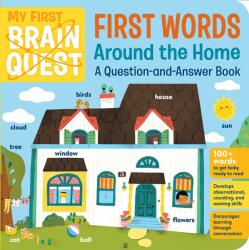 My First Brain Quest First Words: Around the Home: A Question-And-Answer Book (ISBN: 9781523503803)