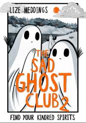 The Sad Ghost Club Volume 2 - LIZE MEDDINGS (ISBN: 9781444957549)