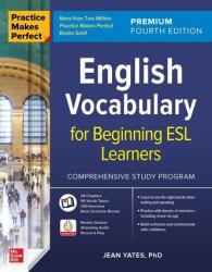 Practice Makes Perfect: English Vocabulary for Beginning ESL Learners, Premium Fourth Edition (ISBN: 9781264264223)