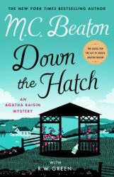 Down the Hatch: An Agatha Raisin Mystery - R. W. Green (ISBN: 9781250816139)