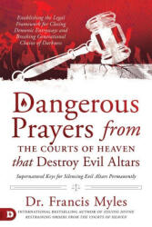 Dangerous Prayers from the Courts of Heaven that Destroy Evi - Francis Myles (ISBN: 9780768457582)