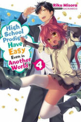 High School Prodigies Have It Easy Even in Another World! Vol. 4 (ISBN: 9781975309787)