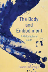 Body and Embodiment - Frank Chouraqui (ISBN: 9781786609755)