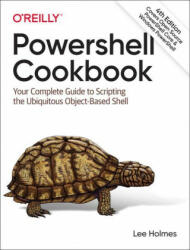 PowerShell Cookbook - Lee Holmes (ISBN: 9781098101602)