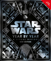 Star Wars Year By Year New Edition - Kristin Baver, Pablo Hidalgo (ISBN: 9780744028645)