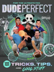 Dude Perfect 101 Tricks, Tips, and Cool Stuff - Travis Thrasher (ISBN: 9781400217076)
