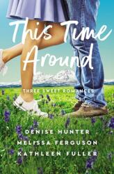This Time Around: Three Sweet Romances (ISBN: 9780785248767)