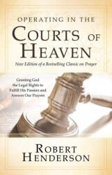 Operating in the Courts of Heaven, Revised & Expanded - Robert Henderson (ISBN: 9780768454499)