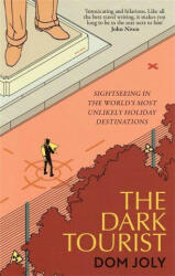 Dark Tourist - Dom Joly (ISBN: 9781472146069)