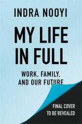 My Life in Full - Indra Nooyi (ISBN: 9780349426136)