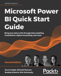 Microsoft Power BI Quick Start Guide - Devin Knight, Mitchell Pearson, Bradley Schacht, Erin Ostrowsky (ISBN: 9781800561571)