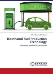 Bioethanol Fuel Production Technology - Salim Charanchi Abubakar (ISBN: 9786202815581)