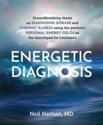 Energetic Diagnosis - Neil Nathan (ISBN: 9781628604269)