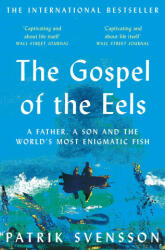 Gospel of the Eels - Patrik Svensson (ISBN: 9781529030709)