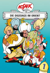 Mosaik von Hannes Hegen: Die Digedags im Orient, Bd. 1 - Hannes Hegen (ISBN: 9783730220115)