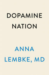 Dopamine Nation (ISBN: 9781524746728)