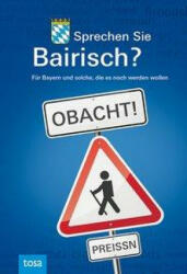 Sprechen Sie Bairisch? (ISBN: 9783863130275)