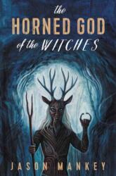 The Horned God of the Witches (ISBN: 9780738763088)