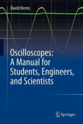 Oscilloscopes: A Manual for Students, Engineers, and Scientists - David Herres (ISBN: 9783030538842)