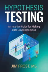 Hypothesis Testing - Jim Frost (ISBN: 9781735431154)