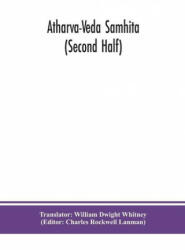 Atharva-Veda samhita (Second Half) - William Dwight Whitney (ISBN: 9789390359929)