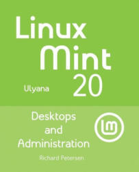 Linux Mint 20: Desktops and Administration (ISBN: 9781949857146)