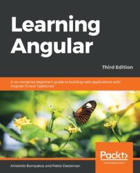 Learning Angular - Aristeidis Bampakos, Pablo Deeleman (ISBN: 9781839210662)
