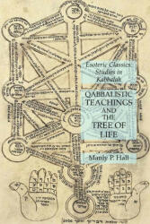 Qabbalistic Teachings and the Tree of Life - MANLY P. HALL (ISBN: 9781631184826)
