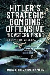 Hitler's Strategic Bombing Offensive on the Eastern Front (ISBN: 9781526789891)
