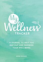 My Wellness Tracker - Anna Barnes (ISBN: 9781787836389)