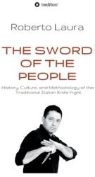 The Sword of the People: History Culture and Methodology of the Traditional Italian Knife Fight (ISBN: 9783732328666)
