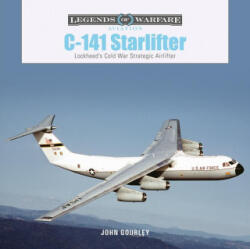 C-141 Starlifter: Lockheed's Cold War Strategic Airlifter - John Gourley (ISBN: 9780764361722)