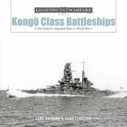 Kongo-Class Battleships: In the Imperial Japanese Navy in World War II - Hans Lengerer (ISBN: 9780764361678)