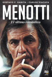 Menotti - Gustavo García, Librofutbol. Com (ISBN: 9789873979552)