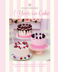 Peggy Porschen: A Year in Cake - PORSCHEN PEGGY (ISBN: 9781787136861)