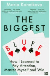 Biggest Bluff - Maria Konnikova (ISBN: 9780008270872)