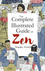 The Complete Illustrated Guide to Zen (ISBN: 9781614295716)