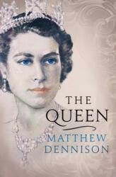 Matthew Dennison - Queen - Matthew Dennison (ISBN: 9781788545914)