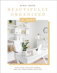 Beautifully Organized at Work - Paige Tate & Co (ISBN: 9781950968251)