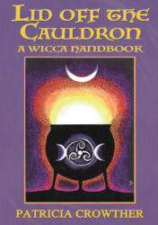 Lid Off The Cauldron - Crowther Patricia Crowther (ISBN: 9781913768058)