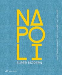 Napoli Super Modern - Umberto Napolitano, Cyrille Weiner, Bridget Mason (ISBN: 9783038602187)