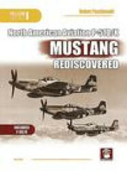 Naa P-51d/K Mustang Rediscovered - Artur Juszczak, Dariusz Karnas (ISBN: 9788366549081)