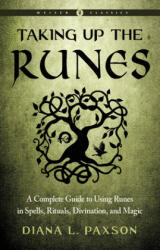 Taking Up the Runes - Diana L. Paxson (ISBN: 9781578637294)