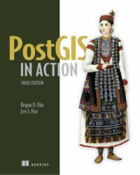 PostGIS in Action, Third Edition - Regina Obe (ISBN: 9781617296697)
