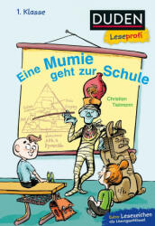 Duden Leseprofi - Eine Mumie geht zur Schule, 1. Klasse - Alexander Von Knorre (ISBN: 9783737334471)
